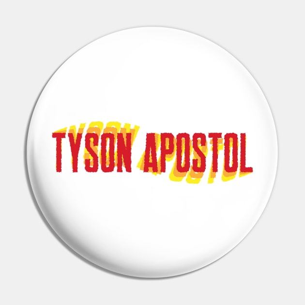 Tyson Apostol Pin by Sthickers