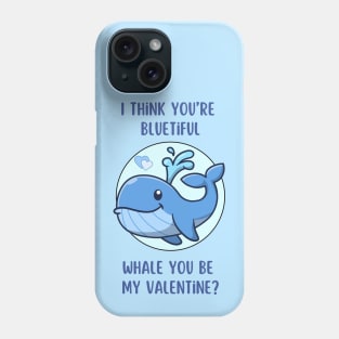 I think you're bluetiful - Whale you be my Valentine? Cute and romantic love pun Phone Case