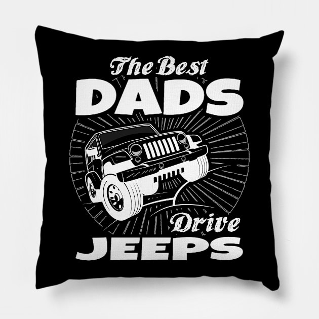 The Best Dads Drive Jeeps Father's Day Gift Papa Jeep Pillow by Oska Like