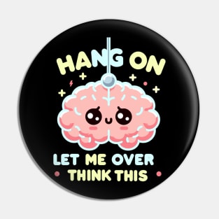 hang on let me overthink this Pin