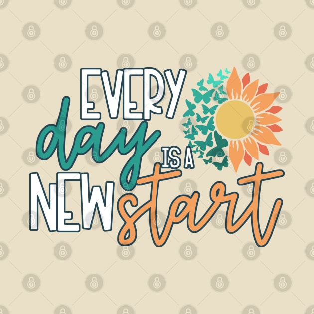 Every Day is a New Start by Just a Cute World