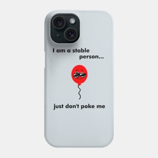 Just Don't Poke Me Phone Case