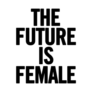 The Future Is Female T-Shirt