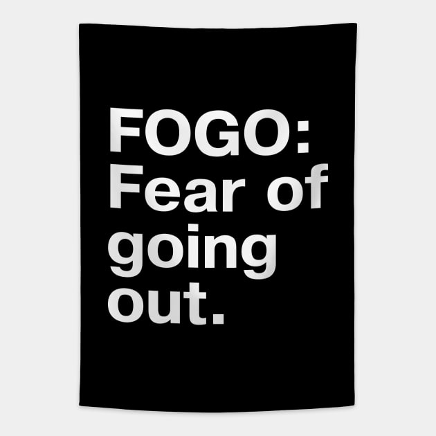 FOGO: Fear of going out Tapestry by TheBestWords