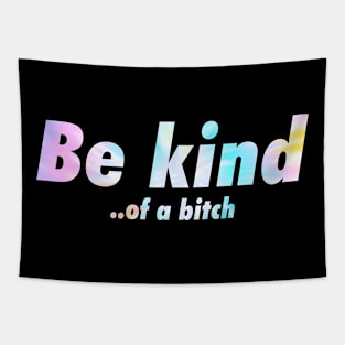 Be Kind of a bitch Funny Tapestry