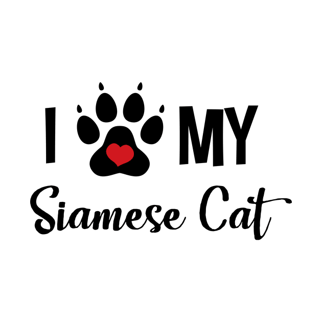 I Love My Siamese Cat by InspiredQuotes