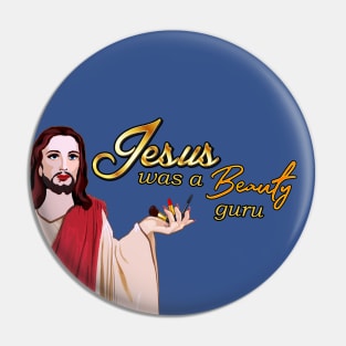 Jesus was a Beauty Guru Pin