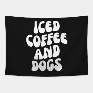 Iced Coffee and Dogs, Gift for Dog Lover, iced Coffee lover Tapestry