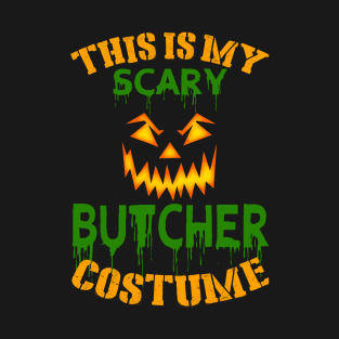 This Is My Scary Butcher Costume T-Shirt