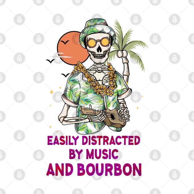 Easily Distracted by Music and Bourbon by MZeeDesigns