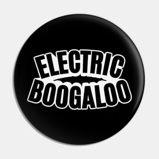 Electric Boogaloo - Breakdance -   BBoy Pin