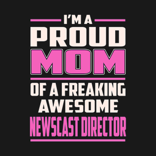 Proud MOM Newscast Director T-Shirt