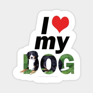 I love (heart) my dog - Bernese oil painting word art Magnet