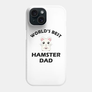 Hamster Dad - World's hamster dad Phone Case