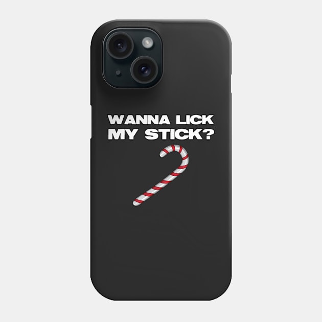 Wanna Lick My Stick? Phone Case by JoyFabrika