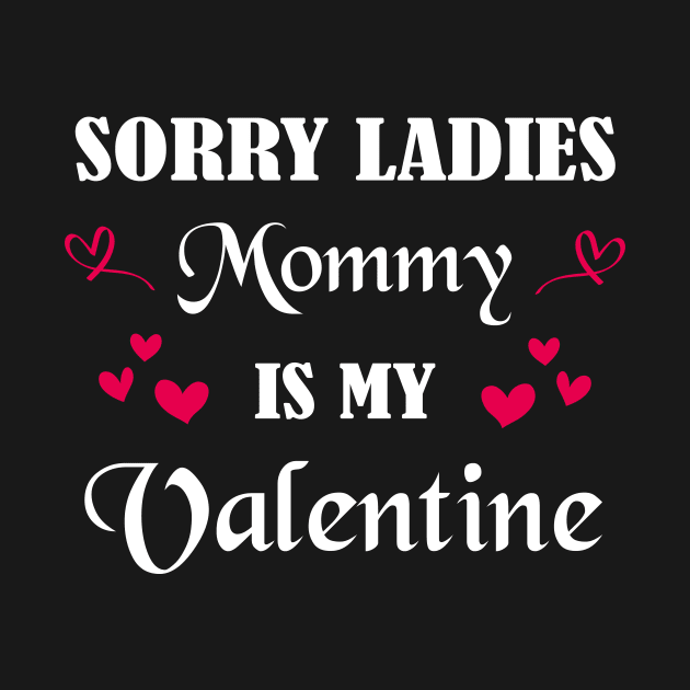 Sorry Ladies Mommy is my Valentine Hearts Celebrating by TrendyStitch