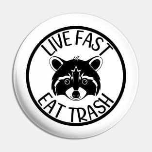 Live Fast Eat Trash Pin