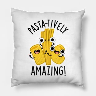 Pasta-tively Amazing Funny Pasta Pun Pillow