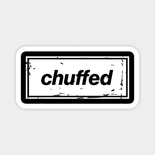 Chuffed – White Manchester Manc Slang Oasis Style Britpop Magnet