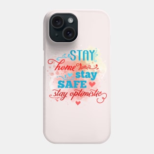 Coronavirus  pandemic, stay home, stay safe, stay optimistic, quarantine, corona, virus, covid 19, covid19, social distancing Phone Case