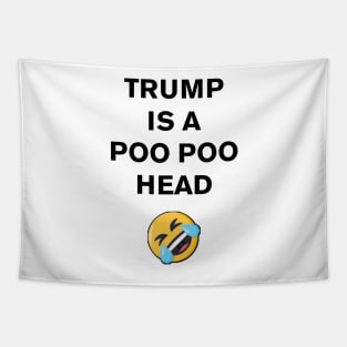 Trump is a Poo Poo Head Tapestry