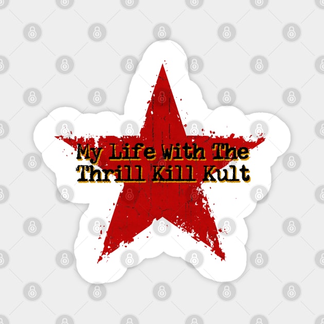 best vintage star My Life With The Thrill Kill Kult Magnet by BerduaPodcast