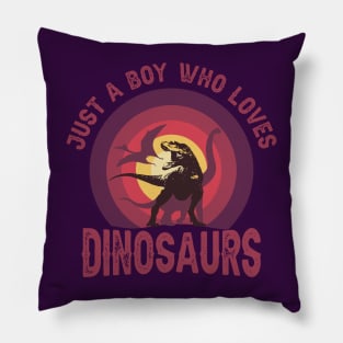 JUST A BOY WHO LOVES DINOSAURS CLASSIC FUNNY VINTAGE SUNSET DISTRESSED PHRASE Pillow