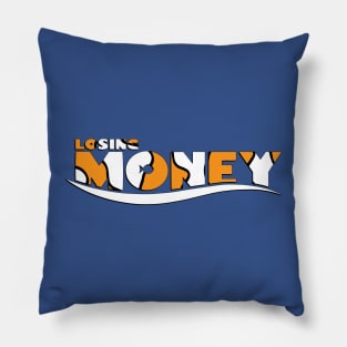 Losing Money Pillow