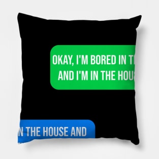 I'm bored in the house Hoodies 2020 Hooded Sweatshirt Pillow