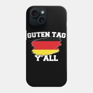 Guten Tag you all, Germany gift idea, good day german Phone Case