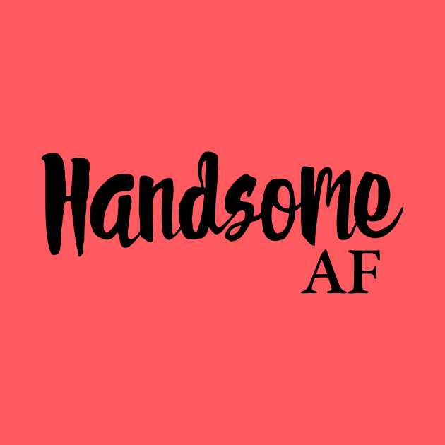 Handsome AF by Trans Action Lifestyle