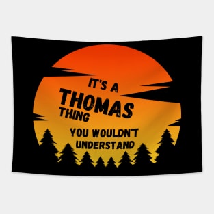 It's a Thomas thing You wouldn't understand sunset Tapestry