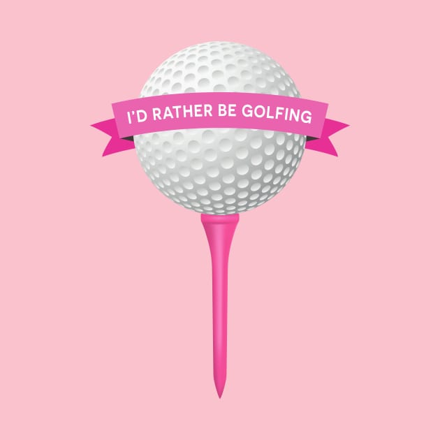 I'd Rather Be Golfing by SWON Design