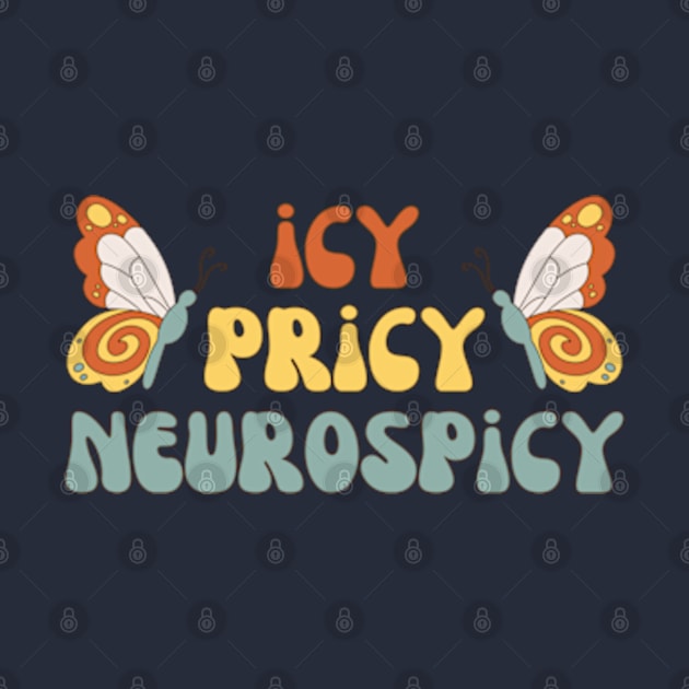 Icy Pricy Neurospicy, Neurodivergent, ADHD, Autism by WaBastian