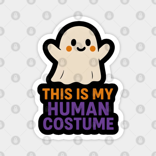 This Is My Human Costume Funny Ghost Halloween Graphic Magnet by MakerMind8.2