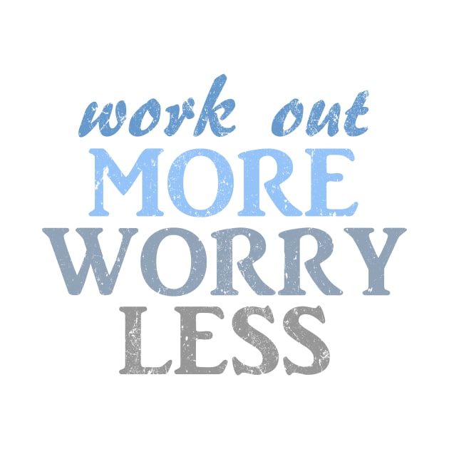 work out more worry less by LND4design