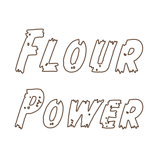 Flour Power T-Shirt