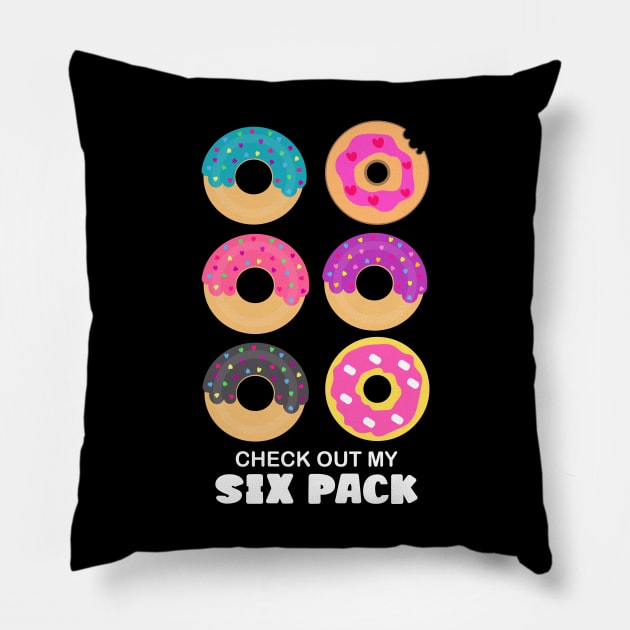 Check Out My Six Pack Donuts Funny Pillow by trendybestgift