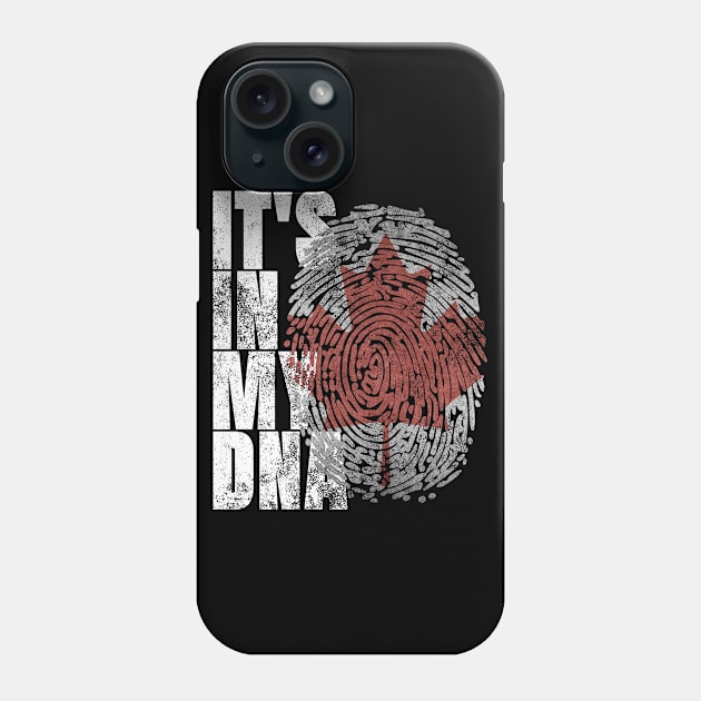 It's In My DNA Canadian T-Shirt Maple Leaf Canada Flag Gifts Phone Case by Smoothbeats