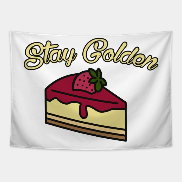 Golden Girls Inspired Stay Golden Cheesecake Dessert Tapestry by charlescheshire