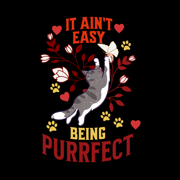 It Ain't Easy Being Purrfect by NICHE&NICHE