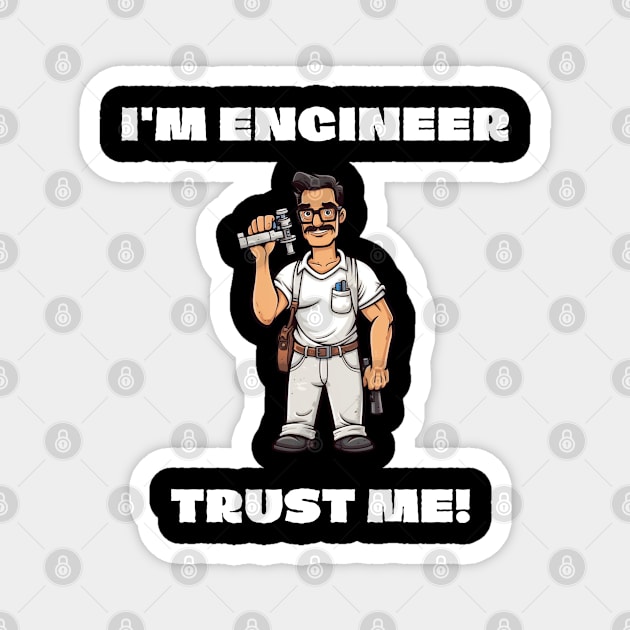 I'm Engineer, Trust Me! Memes Magnet by RetroStickerHub