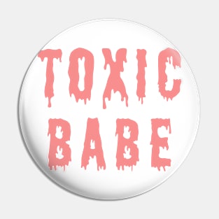 Toxic Babe Pin