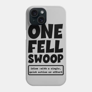 One Fell Swoop Definition Phone Case