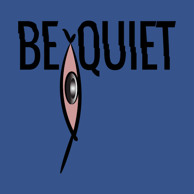 BE QOIET T-SHIRTS by ayadel