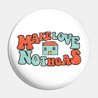 Make Love Not HOAs Pin