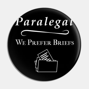 Funny Paralegal We Prefer Briefs Pin