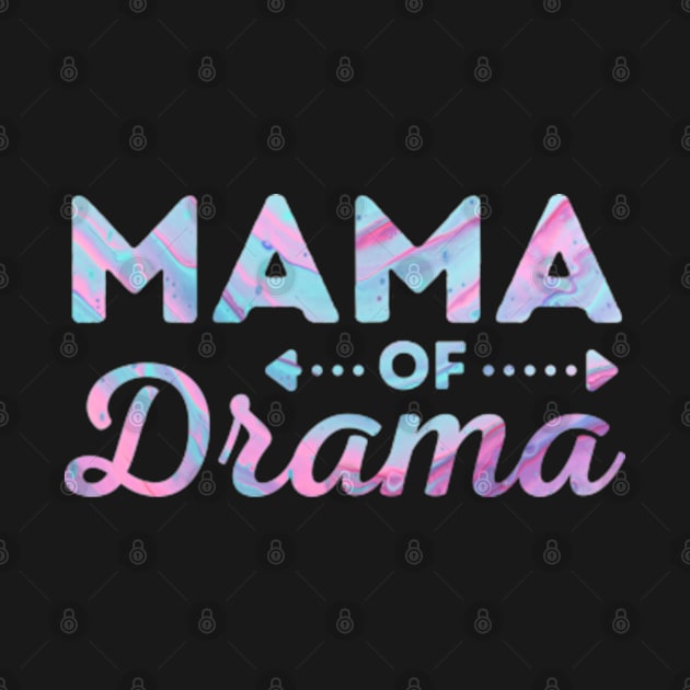 Mama of Drama Funny Mom by Rare Bunny