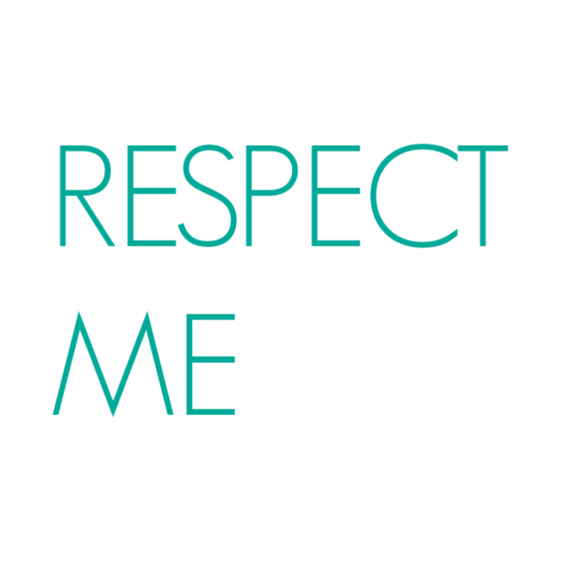 RESPECT ME by KCrooks