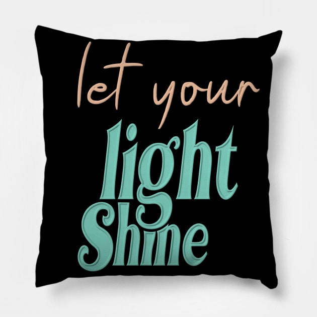 Let your light shine Pillow by FlyingWhale369